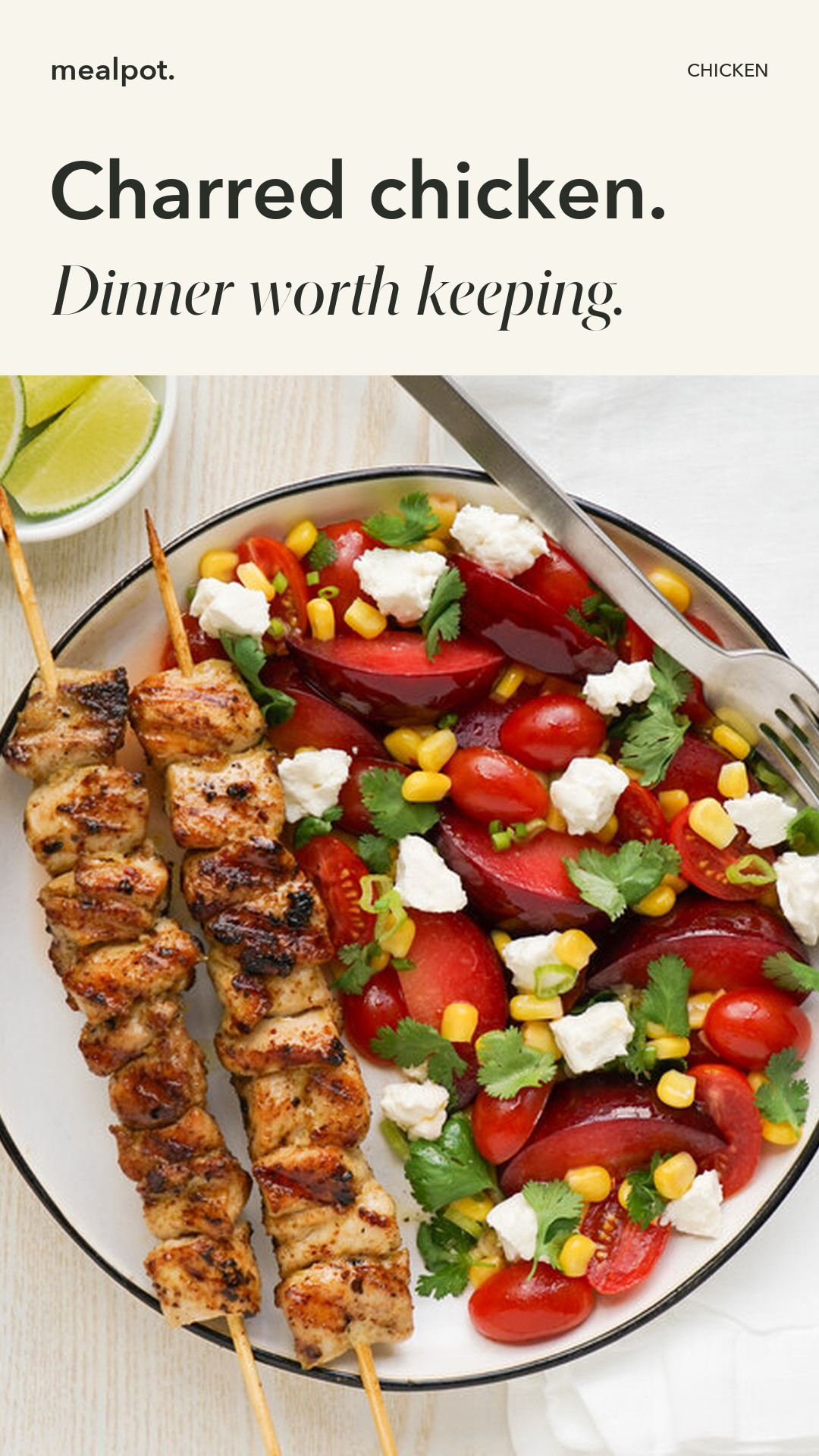 Grilled Chicken Skewers with Spicy Plum, Tomato, Corn & Feta Salad