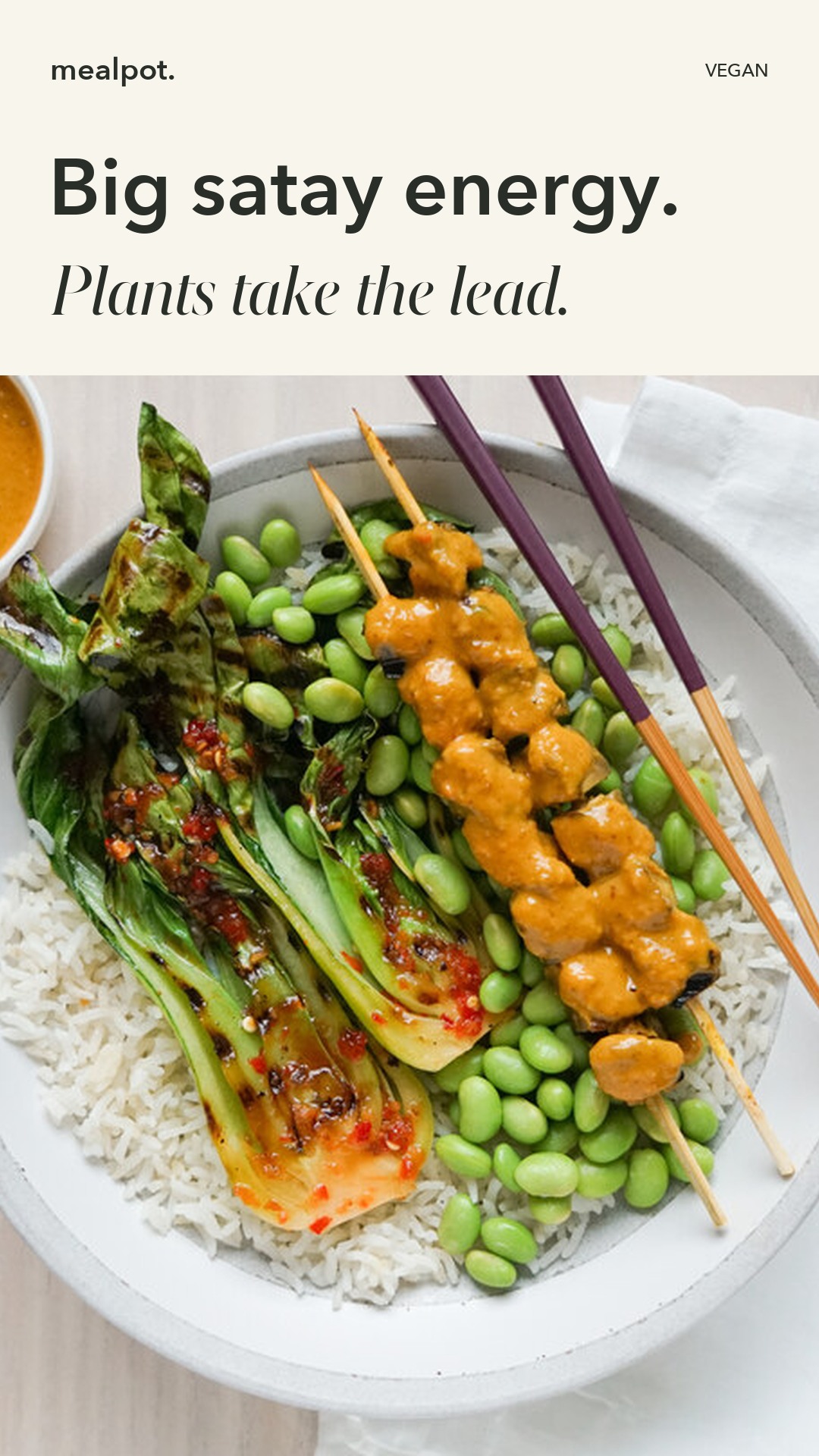 Grilled Portobello Peanut Satay with Bok Choy, Edamame & Coconut Rice